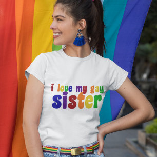 Camiseta Eu Amo Minha Gay Irmã