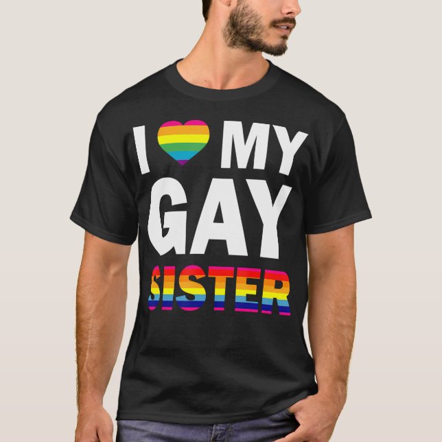 Camiseta Eu Amo Minha Gay Irmã, Orgulho De Igualdade (Frente)
