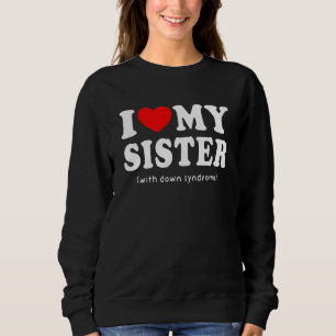 Camiseta Eu Amo Minha irmã Com A Consciência Da Síndrome De