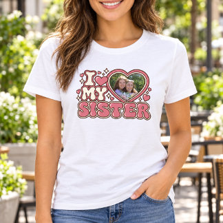 Camiseta Eu Amo Minha Irmã Foto Personalizada Coração