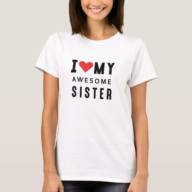 Camiseta Eu amo minha irmã incrível (Frente)