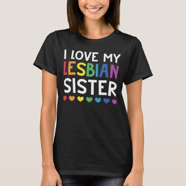 Camiseta Eu Amo Minha Irmã Lésbica Rainbow Les LGBT Pride (Frente)