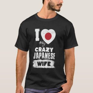 Camiseta Eu Amo Minha Louca Esposa Japonesa Engraçado