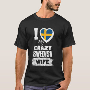 Camiseta Eu Amo Minha Louca Esposa Sueca Engraçada