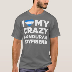 Camiseta Eu amo minha louca Namorado hondurenha Honduras