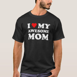 Camiseta Eu Amo Minha Mãe Incrível Para Mulheres