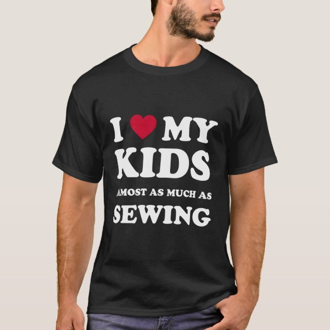 Camiseta Eu Amo Minha Mãe Pai Sewing (Frente)