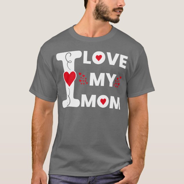 Camiseta Eu Amo Minha Mãe Para A Mãe Feliz Dama De Dia Das  (Frente)