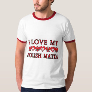 Camiseta Eu Amo Minha Matka Polonesa