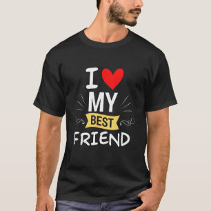 Camiseta Eu Amo Minha Melhor Amiga Amiga Próxima Amiga Best