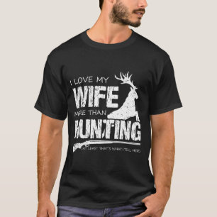Camiseta Eu Amo Minha Mulher Mais Do Que Caça