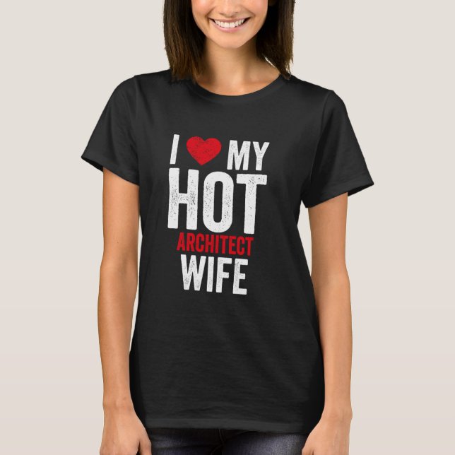 Camiseta Eu Amo Minha Mulher Quente Arquiteto (Frente)