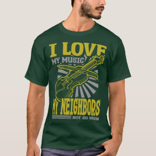 Camiseta Eu Amo Minha Música Meus Vizinhos Não Muito Violin