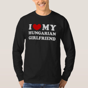Camiseta Eu Amo Minha Namorada Húngara Eu Amo Minha Hungria