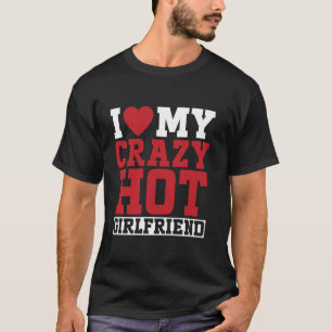 Camiseta Eu Amo Minha Namorada Louca e Gostosa Casal Namora