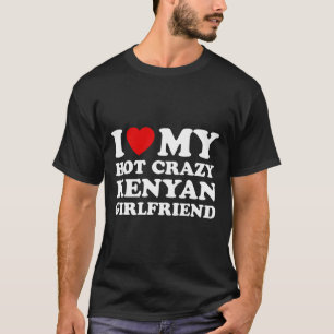Camiseta Eu Amo Minha Namorada Quente e Louca Queniana no D