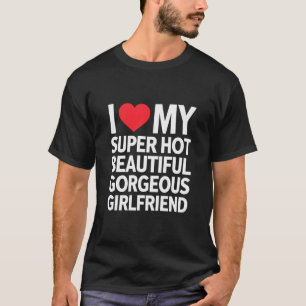 Camiseta Eu Amo Minha Namorada Super Bonita, Linda e Maravi