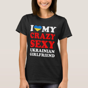 Camiseta Eu Amo Minha Namorada Ucraniana Louca Y Engraçada