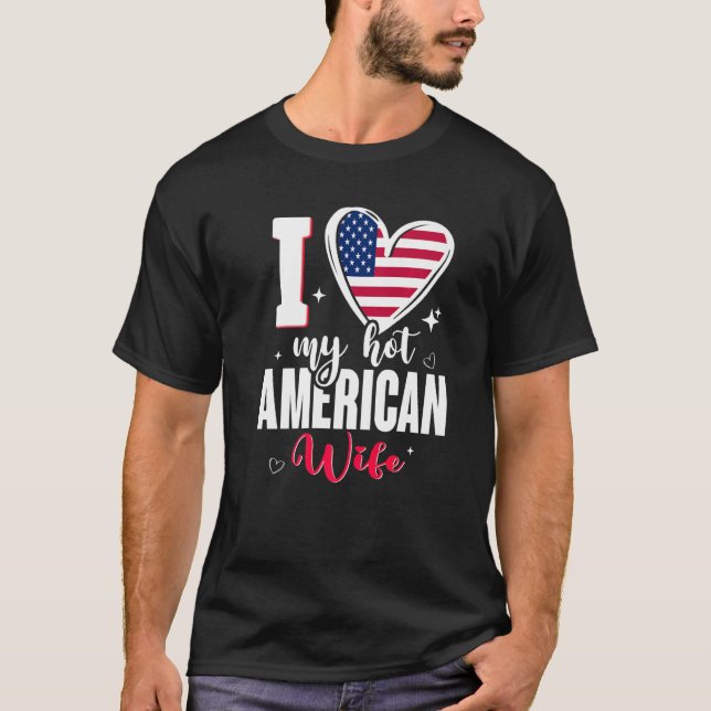 Camiseta Eu Amo Minha Quente Esposa Americana Bandeira dos  (Frente)