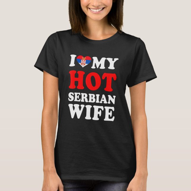 Camiseta Eu amo minha quente esposa sérvia presente engraça (Frente)