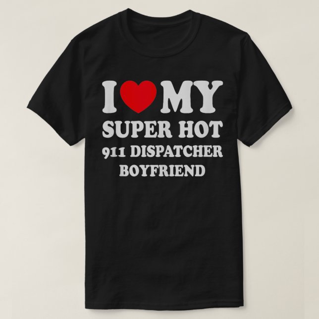 Camiseta Eu Amo Minha Super Hot 911 Dispatcher Namorado Div (Frente do Design)
