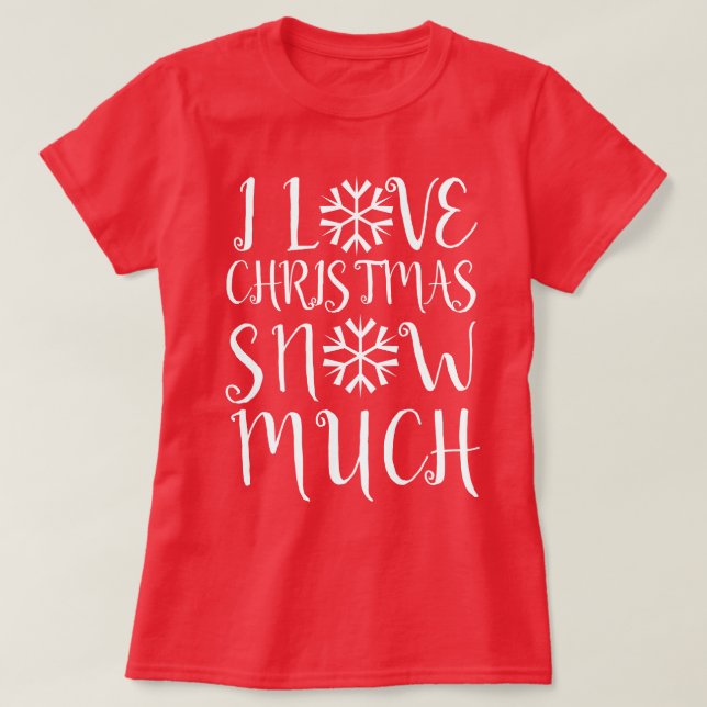 Camiseta Eu Amo Muito Neve De Natal (Frente do Design)