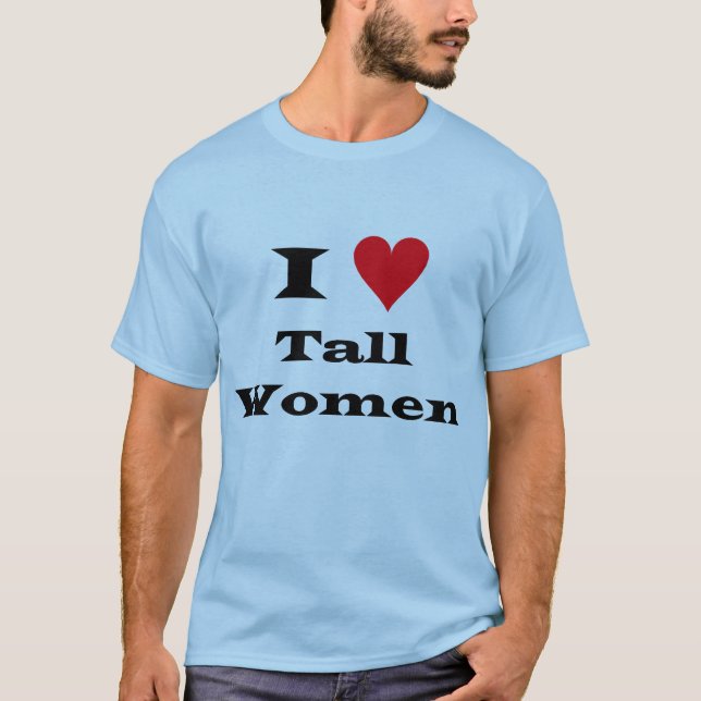Camiseta Eu amo mulheres altas (Frente)