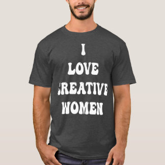 Camiseta Eu amo mulheres criativas