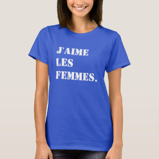 Camiseta Eu amo mulheres. Femmes dos les de J'aime em