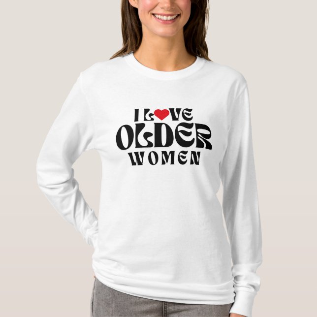 CAMISETA EU AMO MULHERES MAIS VELHAS (Frente)