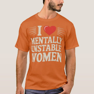 Camiseta Eu Amo Mulheres Mentalmente Instáveis