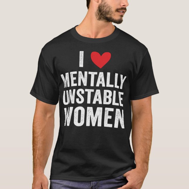 Camiseta Eu Amo Mulheres Mentalmente Instáveis Engraçadas M (Frente)