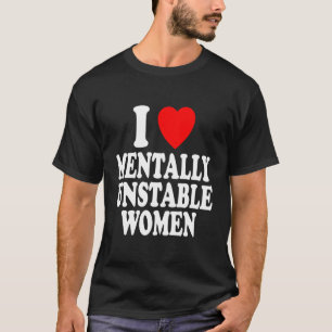 Camiseta Eu Amo Mulheres Mentalmente Instáveis Engraçadas S
