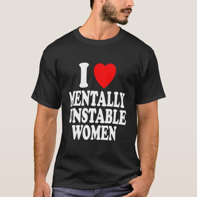Camiseta Eu Amo Mulheres Mentalmente Instáveis Engraçadas S (Frente)