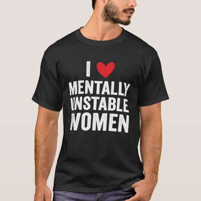 Camiseta Eu Amo Mulheres Mentalmente Instáveis Memória Irôn (Frente)
