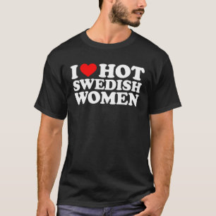 Camiseta Eu Amo Mulheres Suecas Quentes