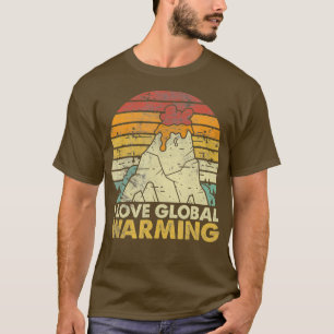 Camiseta Eu Amo O Aquecimento Global Engraçado Anti-Altera