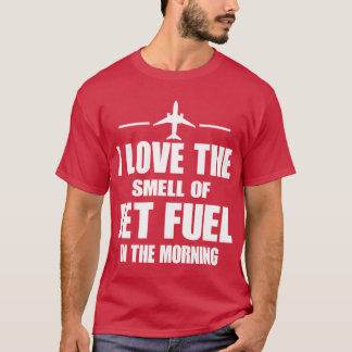 Camiseta Eu amo o cheiro de combustível de jato pela manhã
