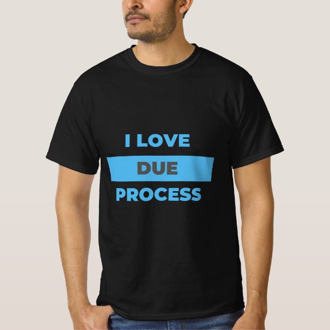 Camiseta Eu amo o Devido Processo! E você? (Frente)