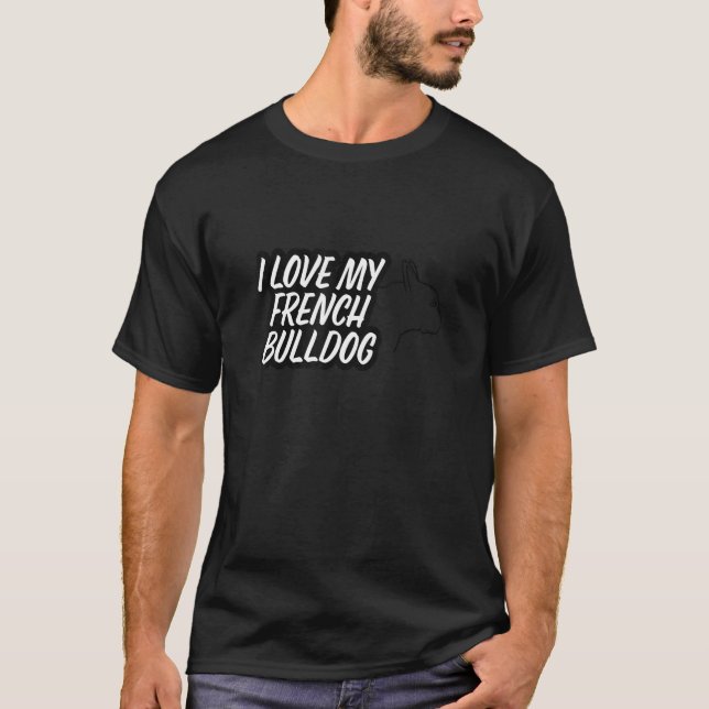 Camiseta Eu Amo O Meu Bulldog Francês (Frente)