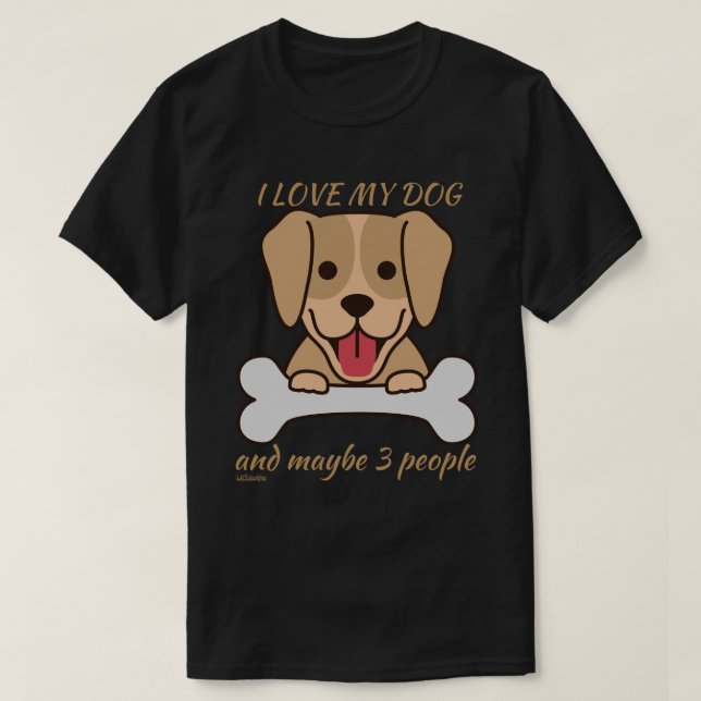 Camiseta EU AMO O MEU CACHORRO E TALVEZ 3 PESSOAS engraçada (Frente do Design)
