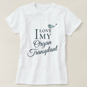 Camiseta Eu Amo O Meu Destinatário De Órgãos Transplanta