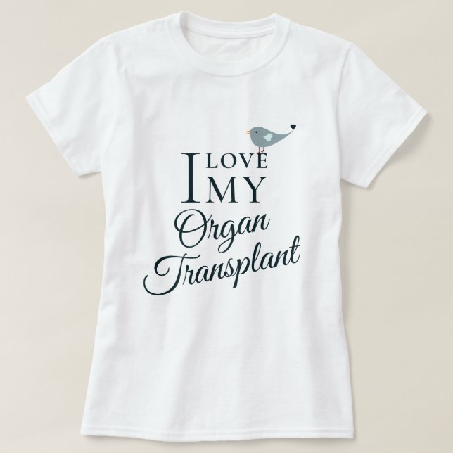 Camiseta Eu Amo O Meu Destinatário De Órgãos Transplantados (Frente do Design)