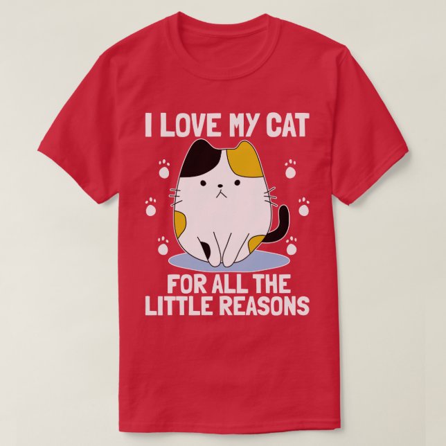 Camiseta Eu Amo O Meu Gato Por Todas As Pequenas Razões Que (Frente do Design)