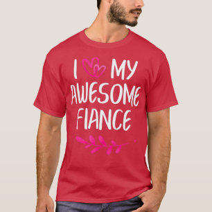 Camiseta Eu Amo O Meu Incrível Presente Engraçado Fiancee