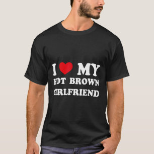 Camiseta Eu Amo O Meu Namorada Quente Marrom Eu Corto O Meu