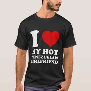 Camiseta Eu Amo O Meu Namorada Venezuelano Quente Eu Corto 