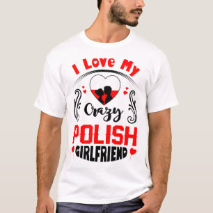 Camiseta Eu Amo O Meu Namorados Namorada Polonês Louco
