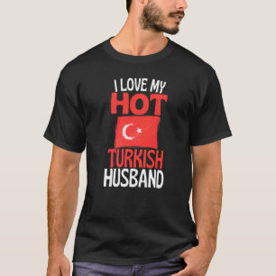 Camiseta Eu Amo O Meu Quente Marido Turco Relação Com A Tur