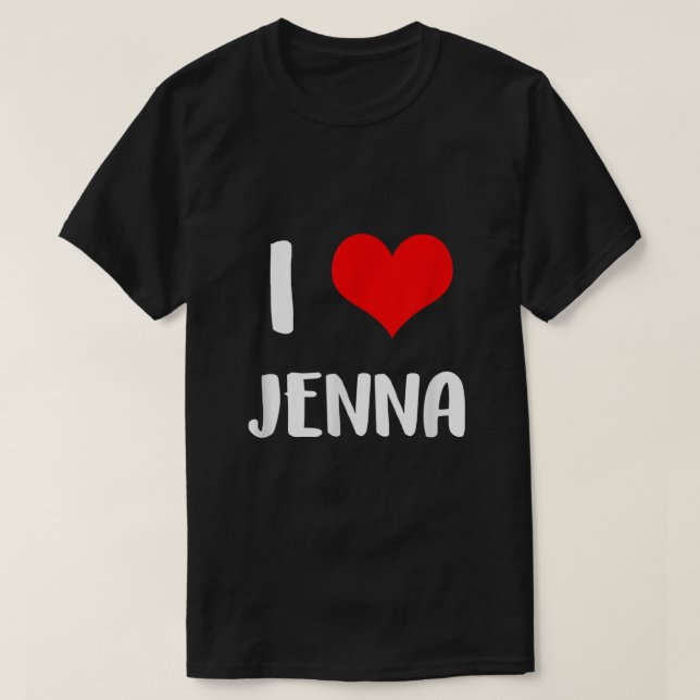 Camiseta Eu amo o namorados JENNA, desculpe, senhoras caras (Frente do Design)